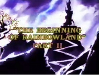 The Beginning of Rainbow Land